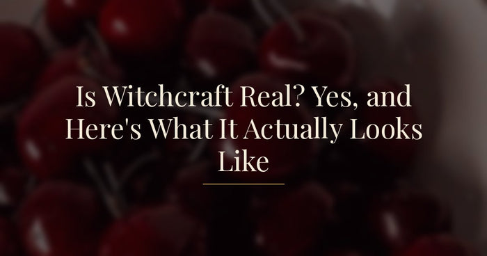 Is Witchcraft Real? Yes, and Here's What It Actually Looks Like